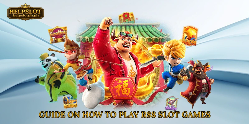Guide on How to Play R88 Slot Games