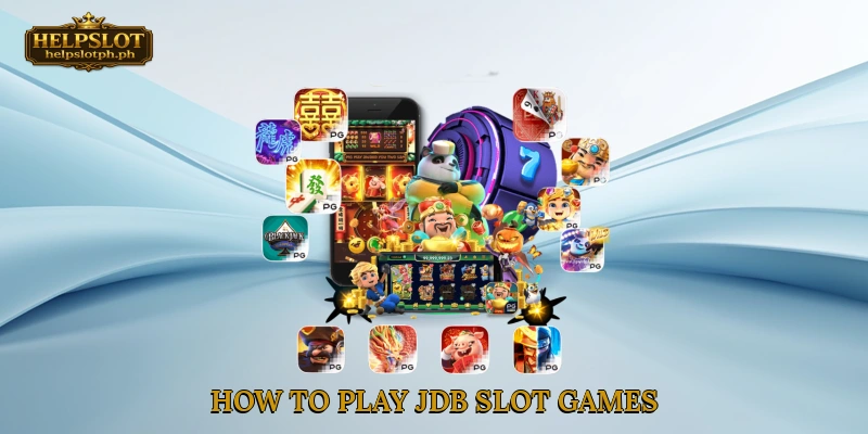 How to Play JDB Slot Games
