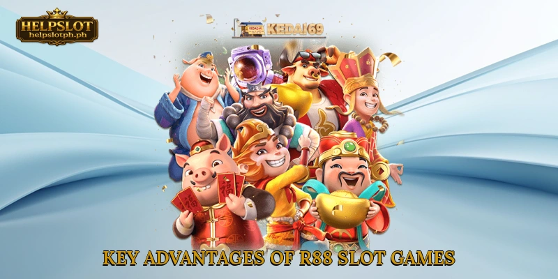 Key Advantages of R88 Slot Games