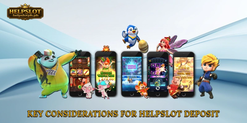 Key Considerations for HelpSlot Deposit