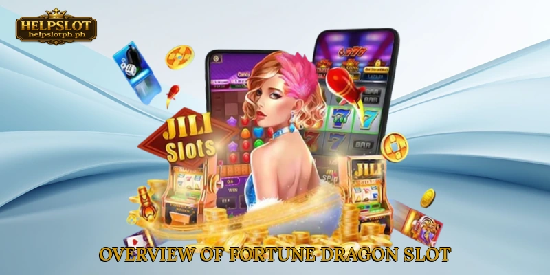 Overview of Fortune Dragon Slot