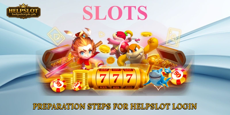 Preparation steps for HelpSlot login