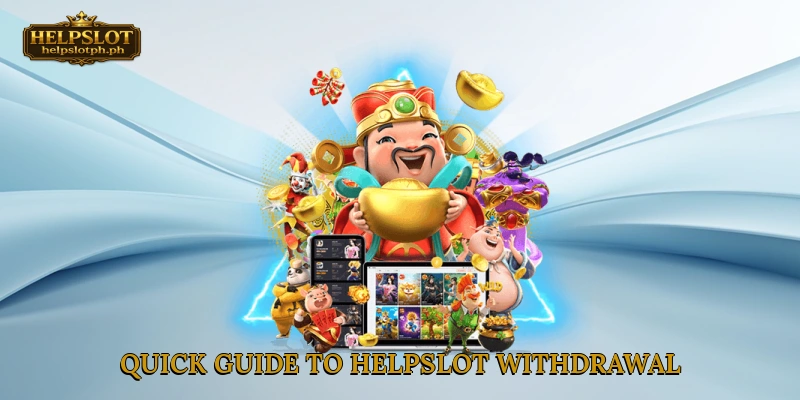 Quick guide to HelpSlot withdrawal