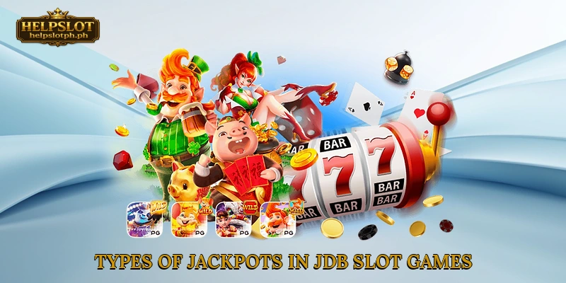 Types of Jackpots in JDB Slot Games