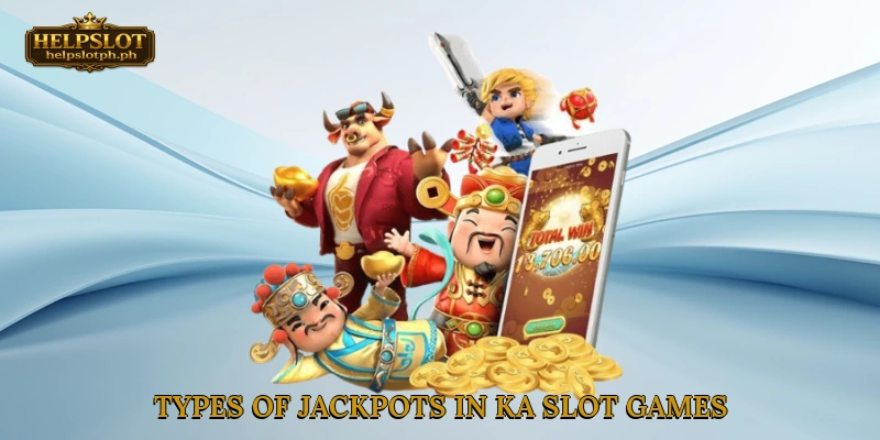 Types of Jackpots in KA Slot Games