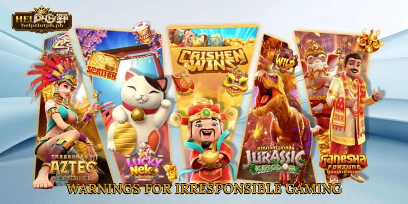 Warnings for Irresponsible Gaming