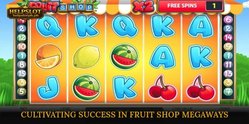 Cultivating Success in Fruit Shop Megaways