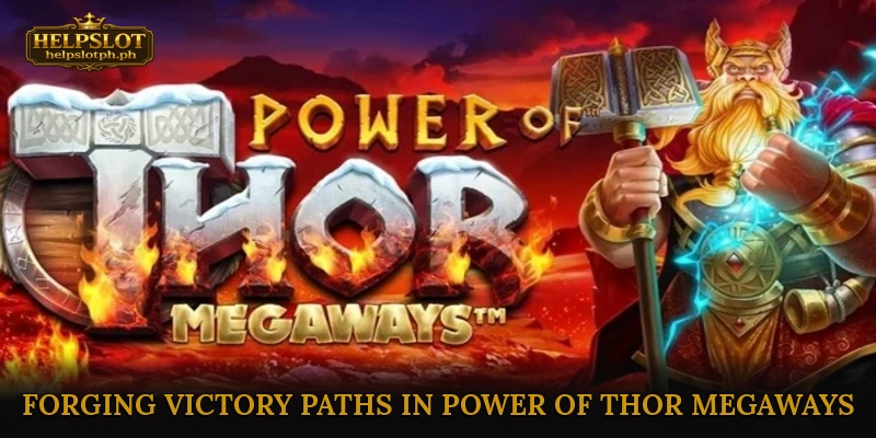 Forging Victory Paths in Power of Thor Megaways