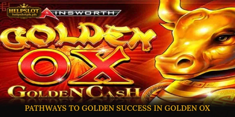 Pathways to Golden Success in Golden Ox