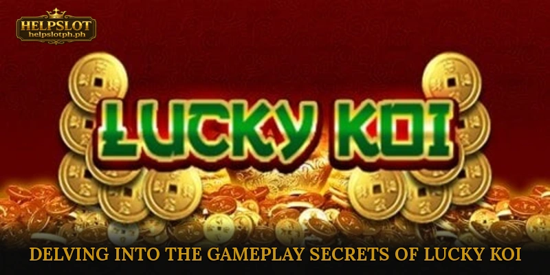Delving into the Gameplay Secrets of Lucky Koi