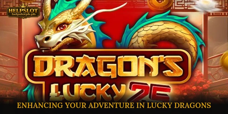 Enhancing Your Adventure in Lucky Dragons