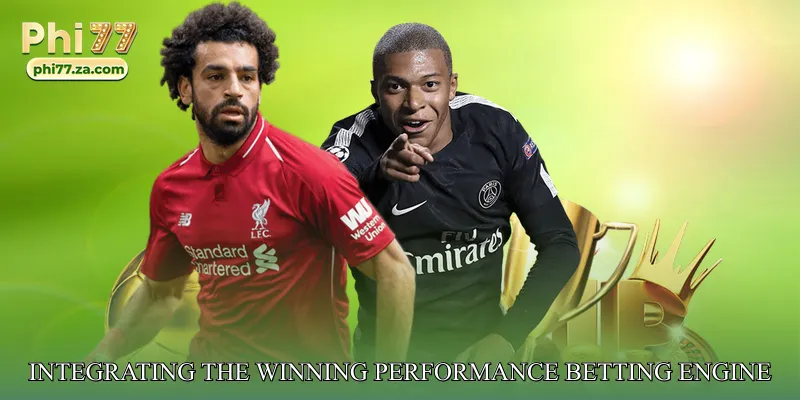 Integrating the Winning Performance Betting Engine