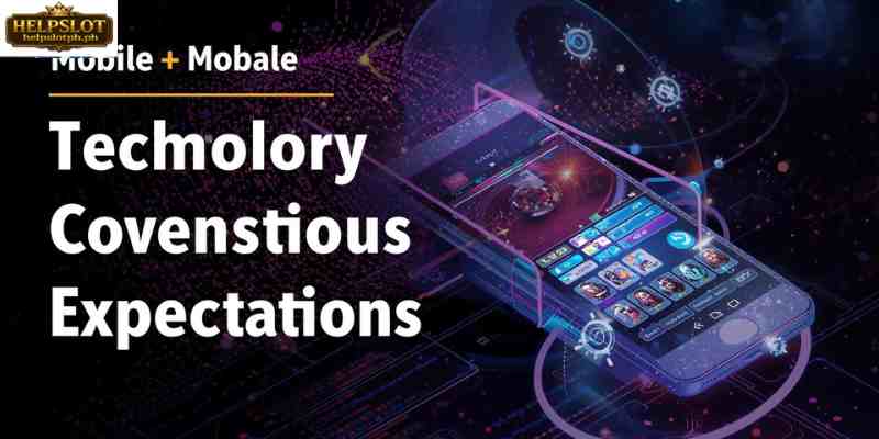                    Mobile technology has transformed what players expect from a trusted online casino