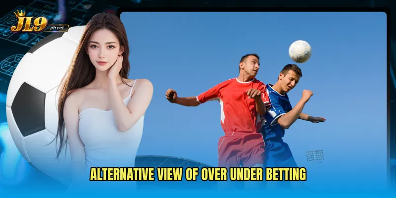 Alternative view of Over Under Betting